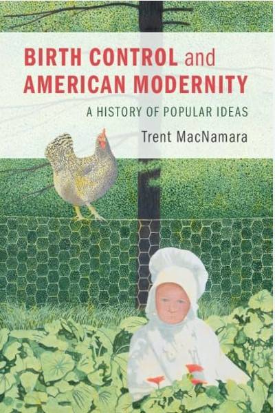 book titled Birth Control and American Modernity: A History of Popular Ideas